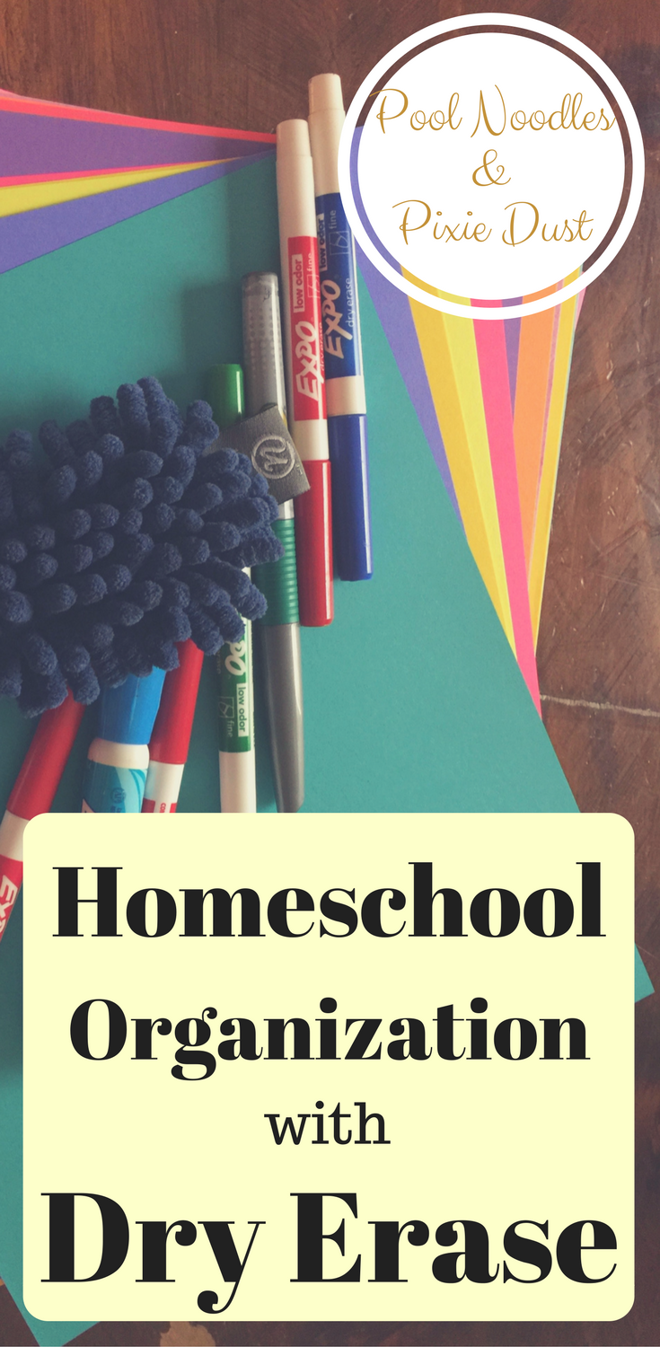 6 Ways to Organize your Homeschool with Dry Erase Markers.