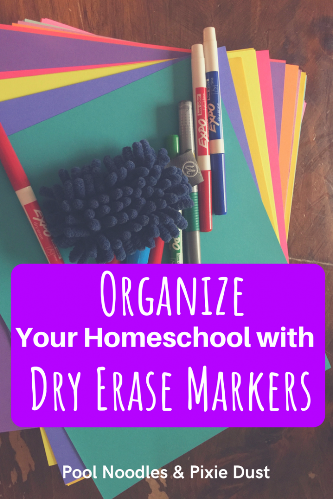 Tips & Ideas to cut out the Mess and Organize Your Homeschool using Dry Erase Markers -6 Easy Ways to Organize Your Homeschool with Dry Erase Markers - Pool Noodles & Pixie Dust
