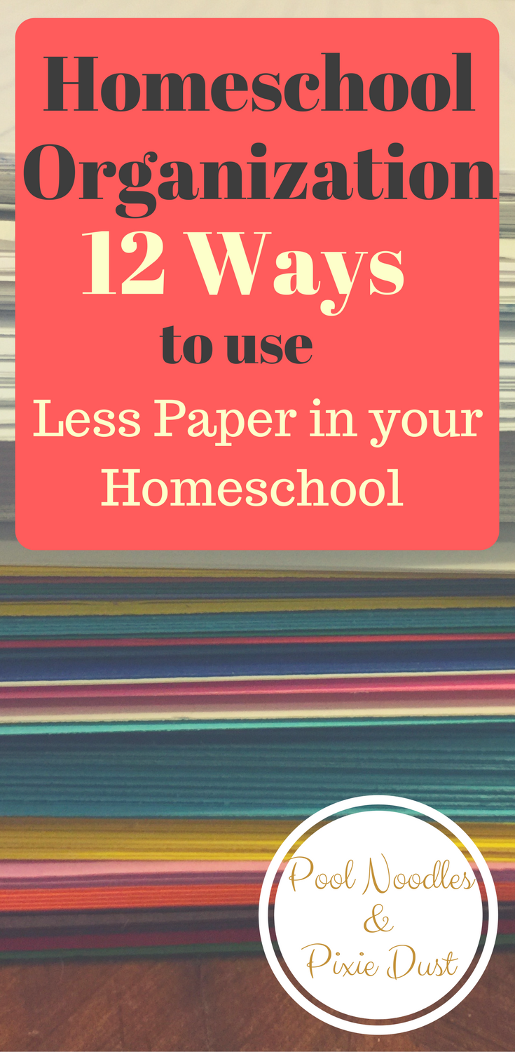 Homeschool Organization with 12 ways to use less paper. 