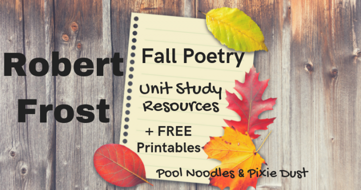 Robert Frost Fall Poetry for Unit Studies & Free Printables - Pool Noodles & Pixie Dust