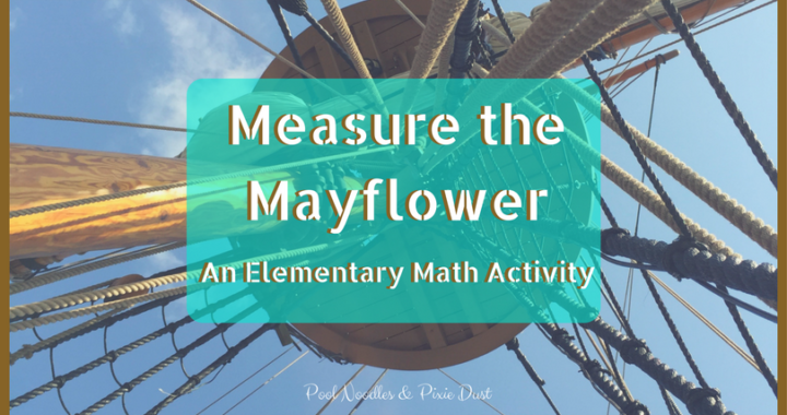 Measure the Mayflower Math Activity with FREE companion printables and recording sheets - Pool Noodles & Pixie Dust