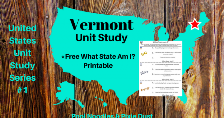 Vermont Unit Study - Pool Noodles & Pixie Dust