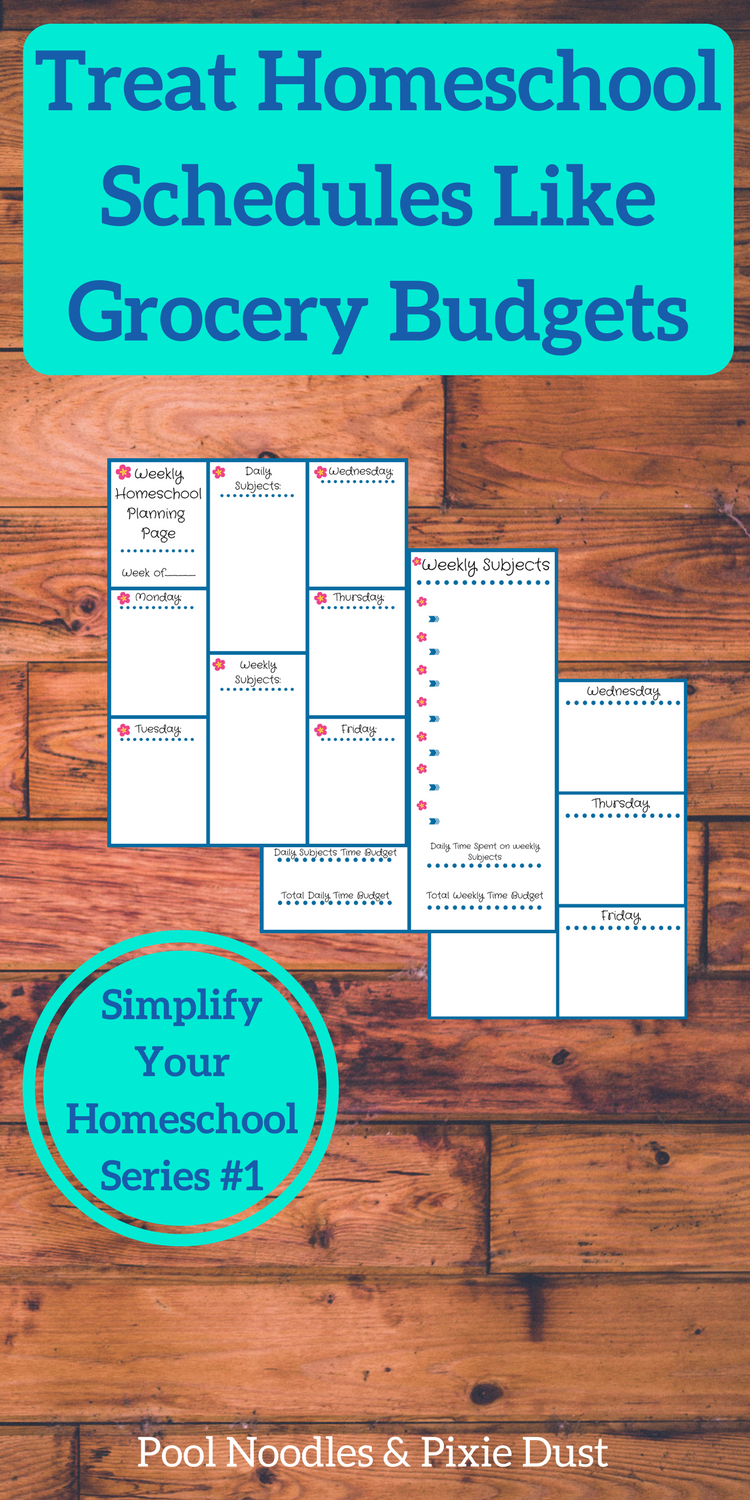 Treat Homeschool Schedules like Grocery Budgets - Simplify Your Homeschool Series #1 Pool Noodles & Pixie Dust