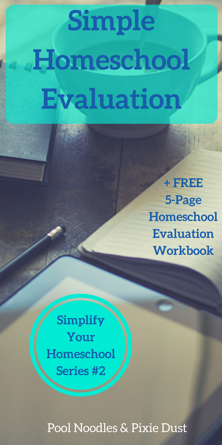 Simple strategies to evaluate your current homeschool schedule. Plus FREE 5-page Homeschool Evaluation Workbook. Pool Noodles & Pixie Dust