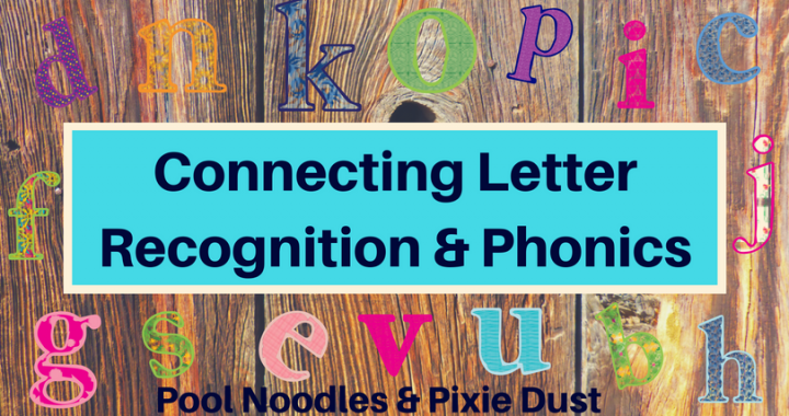 Connecting Letter Recognition with Phonics - Pool Noodles & Pixie Dust
