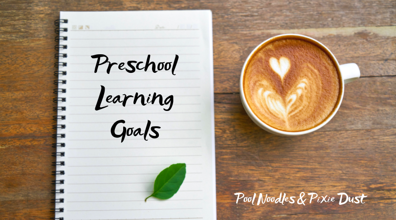 Preschool Planning - Write Down Educational Goals - Pool Noodles & Pixie Dust