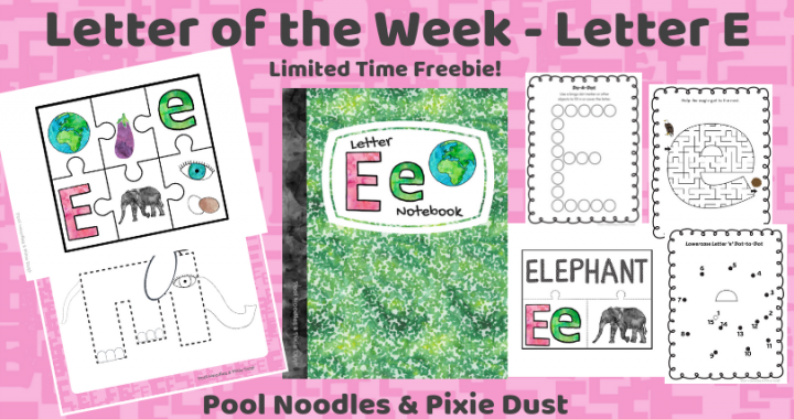 Letter of the Week - Letter E- Letter E Printable Pack - Pool Noodles & Pixie Dust