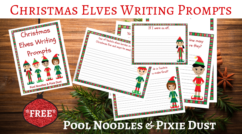 Christmas Elves Writing Prompts FREE Printables - Pool Noodles & Pixie Dust