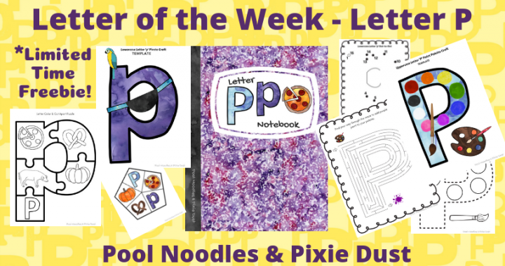 Letter of the week -Letter P Play ideas, book list, animals that start with P. Plus a printable letter P Notebook full of crafts and activities to learn all about letter P. Pool Noodles & Pixie Dust