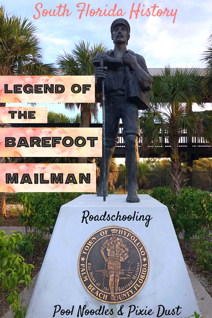 Legend of the Barefoot Mailman - South Florida History - Roadschooling Adventures - Pool Noodles & Pixie Dust