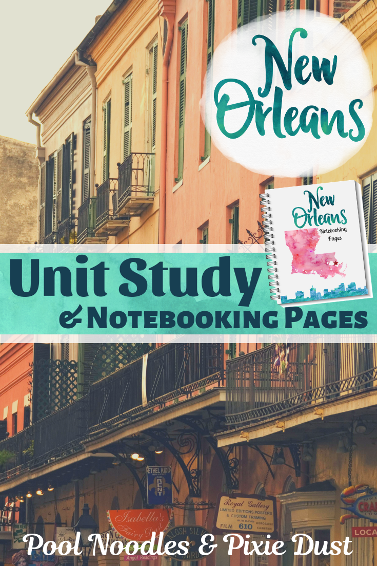 New Orleans Unit Study & Notebooking Pages - Pool Noodles & Pixie Dust